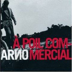 Arno : A Poil Commercial